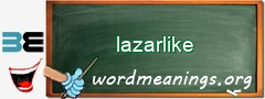 WordMeaning blackboard for lazarlike